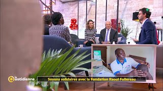 Soyons solidaires avec la Fondation Raoul Follereau  La Quotidienne [upl. by Esinrahc538]