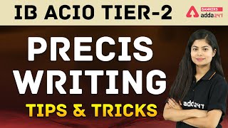 Precis Writing Tips and Tricks  Intelligence Bureau ACIO Tier 2  Adda247 [upl. by Olemrac]