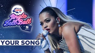 Rita Ora  Your Song Live at Capitals Jingle Bell Ball 2019  Capital [upl. by Lemrahs]