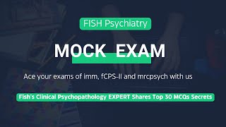 Top 30 Psychiatry MCQs  Fish’s Psychopathology Exam Questions Explained [upl. by Ylram]