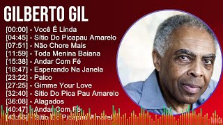 Gilberto Gil 2024 MIX CD COMPLETO  Você É Linda Sítio Do Picapau Amarelo Não Chore Mais Toda [upl. by Madai]