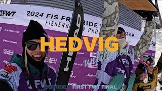 Hedvig UNFILTERED  First FWT Final  Episode 7 [upl. by Sul]