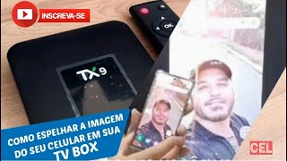 COMO ESPELHAR A IMAGEM DO SEU CELULAR EM SUA TV BOX [upl. by Ximenez3]