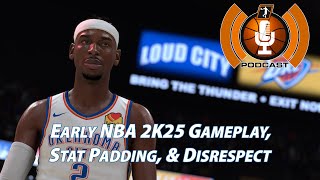 Early NBA 2K25 Gameplay Stat Padding amp Disrespect  NLSC Podcast 544 [upl. by Aihppa]