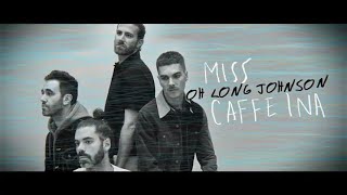 Miss Caffeina  Oh Long Johnson Official Lyric Video [upl. by Eednac]