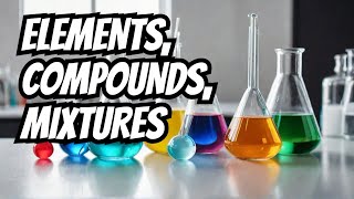 Elements Compounds amp Mixtures Explained  Chemistry Basics for Beginners [upl. by Yeltihw]