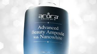 ARORA ADVANCED BEAUTY AMPOULE with NANOWHITE [upl. by Annanhoj184]