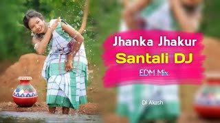 JHANKA JHAKUR  New Santali DJ Song 2024  Santali DJ Song 2024 🎧 DJ Akash [upl. by Joacima]