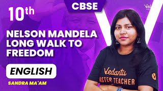 Nelson Mandela Long Walk To Freedom  Class 10 English  CBSE 2024  Sandra maam [upl. by Belicia153]