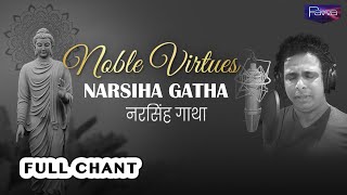 Noble Virtues l Narsiha Gatha l Full Chant l Pawa l Greatest Buddha Meditation Music [upl. by Aennaej]