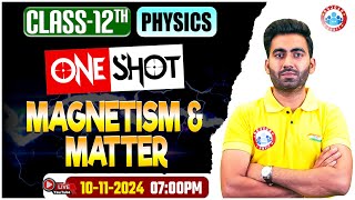 Class 12 Physics Magnetism And Matter One Shot  12th Physics Imp topics By Manish Sir [upl. by Ledda762]