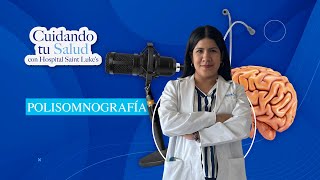 CUIDANDO TU SALUD CON HOSPITAL SAINT LUKES  Dra Daniella Cazarez  Tema Polisomnografía [upl. by Nesmat538]