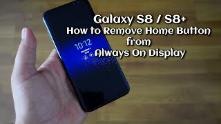 How to Remove Home Button from Always On Display  Galaxy S8 S8 [upl. by Sukramed911]