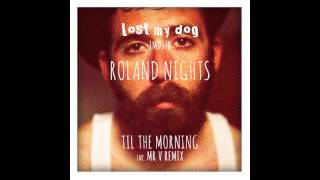 Roland Nights  Til The Morning Mr V Main Mix [upl. by Landbert]