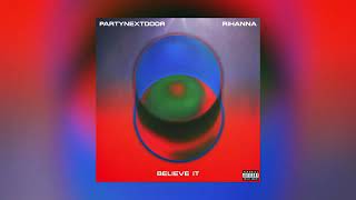 Partynextdoor amp Rihanna  Believe It 1 Hour Loop [upl. by Silbahc]