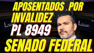 Aposentados Por Invalidez  PL 8949 Direto Ao Senado Federal [upl. by Livia834]