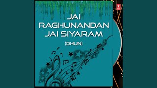 Jai Raghunandan Jai Siyaram Dhun [upl. by Llewsor410]