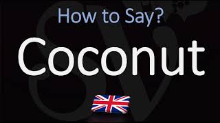 How to Pronounce Coconut CORRECTLY [upl. by Woodie]