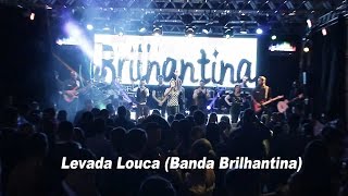 Banda Brilhantina  Levada Louca [upl. by Garland]