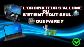 LORDINATEUR S ALLUME OU S ETEINT TOUT SEUL SOLUTIONS POSSIBLES [upl. by Raffin]