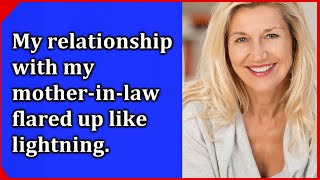 My relationship with my motherinlaw flared up like lightning The real story [upl. by Marjorie]