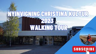 Nyinvigning Christina Kultur 2023  Walking tour [upl. by Lain994]