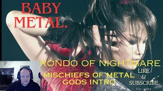 BABYMETAL  Rondo of Nightmare w Mischiefs of Metal Gods Intro FIRST TIME REACTION [upl. by Maillij]