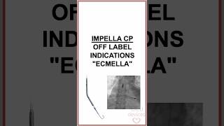 Impella CP offlabel indications ECMELLA [upl. by Ainsley]