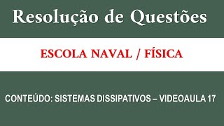 Sistemas Dissipativos  Escola Naval  Videoaula 17 [upl. by Elleoj]