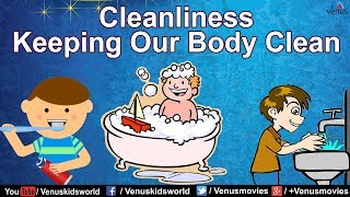 Cleanliness  Keeping Our Body Clean [upl. by Lajes]