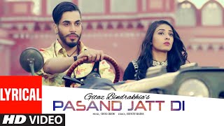 Pasand Jatt Di Lyrical  GITAZ BINDRAKHIA  Bunty Bains  Desi Crew  Latest Punjabi Song 2016 [upl. by Suilmann]