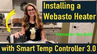 Installing a Webasto Heater with Smart Temp Controller in a Promaster Van [upl. by Isabella916]