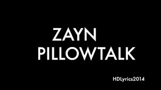 ZAYN  PILLOWTALK Lyrics [upl. by Nairolf782]