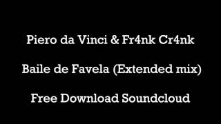 Baile de FavelaPiero da Vinci amp Fr4nk Cr4nk Extended Remix [upl. by Jacob]