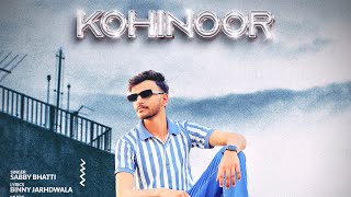 Kohinoor  Sabby Bhatti Music Video Latest Punjabi song 2024 [upl. by Fullerton]