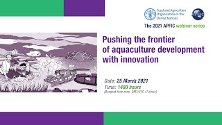 APFIC webinar 2021 Pushing the frontier of aquaculture development with innovation [upl. by Toh934]