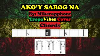 AKOY SABOG NA  Mikerapphone  Tropavibes  Chords [upl. by Alilad]