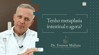 Tenho metaplasia intestinal e agora [upl. by Brelje]