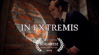 IN EXTREMIS  SCARY SHORT HORROR FILM  SCREAMFEST [upl. by Eeral]