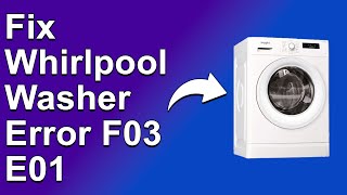 Whirlpool Washer Error F03 E01 Causes And How To Fix The Error [upl. by Nyliret]