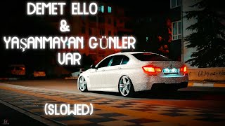 DEMET ELLOO amp Yaşanmayan Günler Var slowed  reverb [upl. by Chabot]