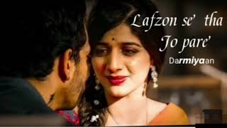 Lafzon se tha Jo Pare DARMIYAAN LOFI SLOWED AND REVERB [upl. by Auof]