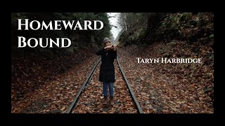 Homeward Bound  Taryn Harbridge [upl. by Trumann]