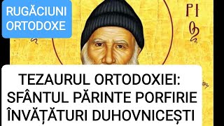 TEZAURUL ORTODOXIEI SFÂNTUL PĂRINTE PORFIRIE ÎNVĂȚĂTURI DUHOVNICEȘTI [upl. by Russian763]