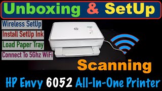 HP Envy 6052 SetUp unboxing WiFi SetUp load page Install SetUp Ink Wireless Scanning review [upl. by Gittle]