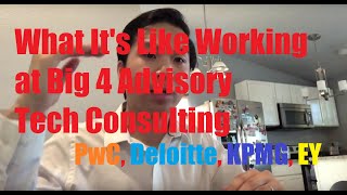 What It’s Like to Work at Big 4 Advisory Consulting PwCEYDeloitteKPMG Experience amp Benefits [upl. by Juster178]