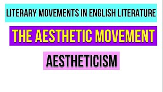 Aesthetic Movement  Aestheticism in English Literature [upl. by Ahsenek]