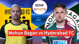 Mohun Bagan vs Hyderabad FC Status [upl. by Goltz535]