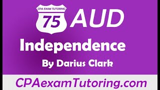 CPA Audit ExamIndependence Darius ClarkCPAexamTutoringcomAudit Exam [upl. by Neyu]