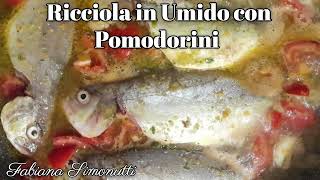 Ricciola in Umido con Pomodorini 🐟​🍅​ [upl. by Brennan]